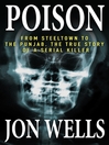 Poison (eBook): From Steeltown to the Punjab, the True Story of a Serial Killer